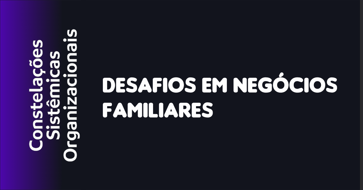 04 - Desafios em Negócios Familiares