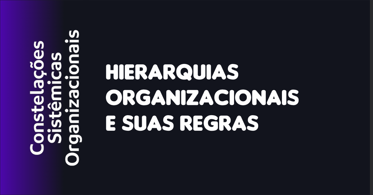 04 - Hierarquias Organizacionais e Suas Regras