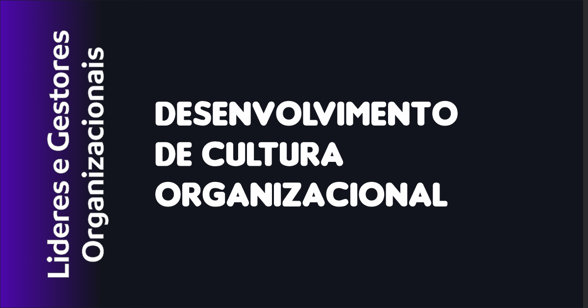 Desenvolvimento de Cultura Organizacional