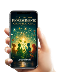 Cultivando o Florescimento Organizacional